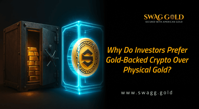 Why Do Investors Prefer Gold-Backed Crypto Over Physical Gold?